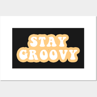 Stay Groovy Posters and Art